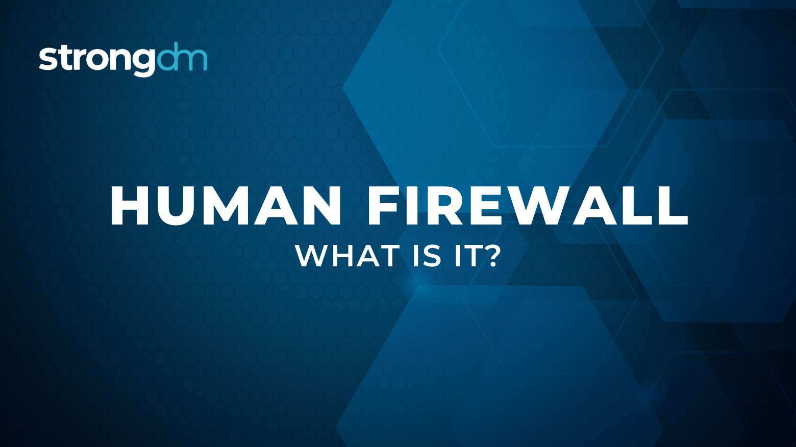 What is a Human Firewall? Definition, Examples & More