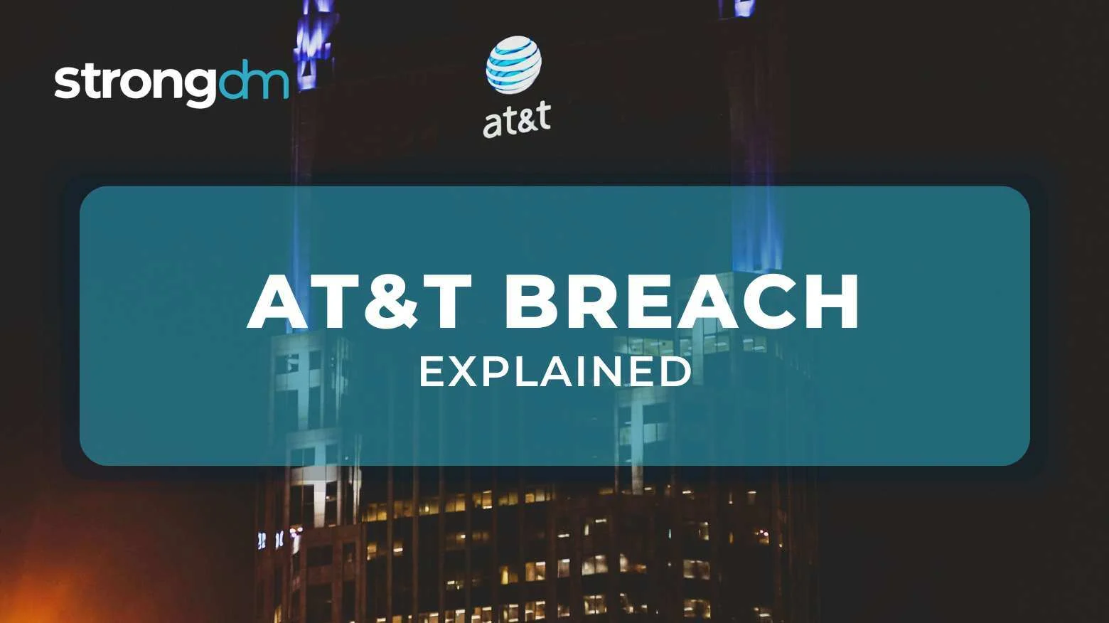 AT&T Data Breach: What Happened and How to Prevent It