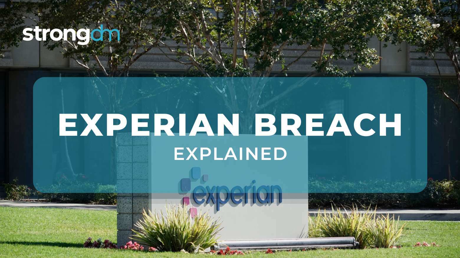 Experian Data Breach: What Happened and How to Prevent It