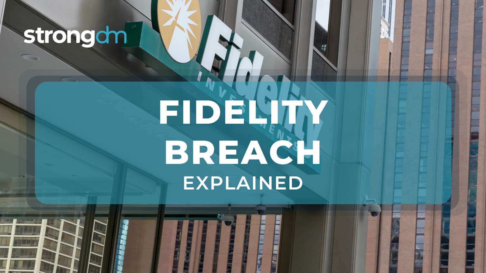 Fidelity Data Breach: What Happened and How to Prevent It