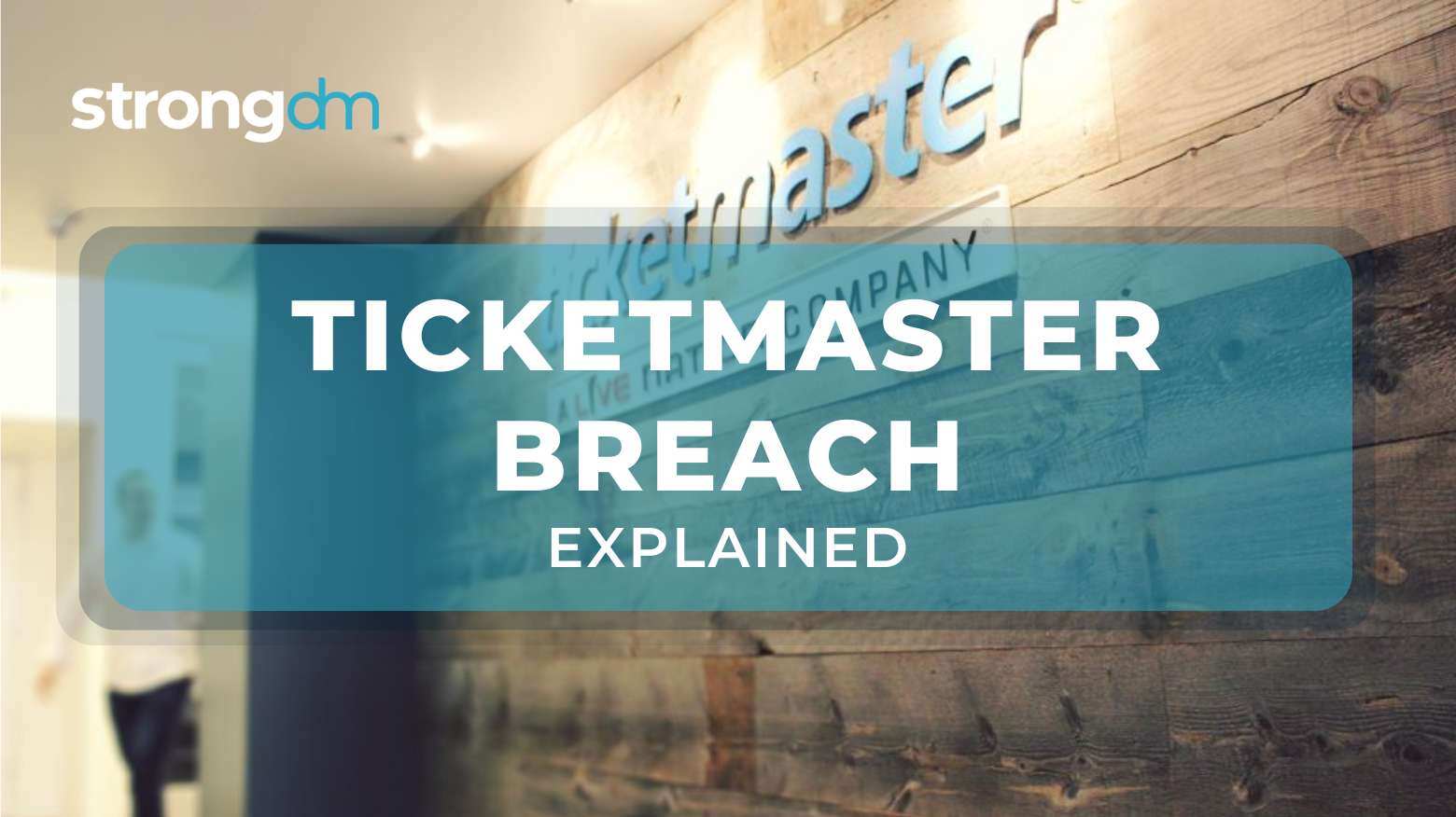 Ticketmaster Data Breach: What Happened and How to Prevent It