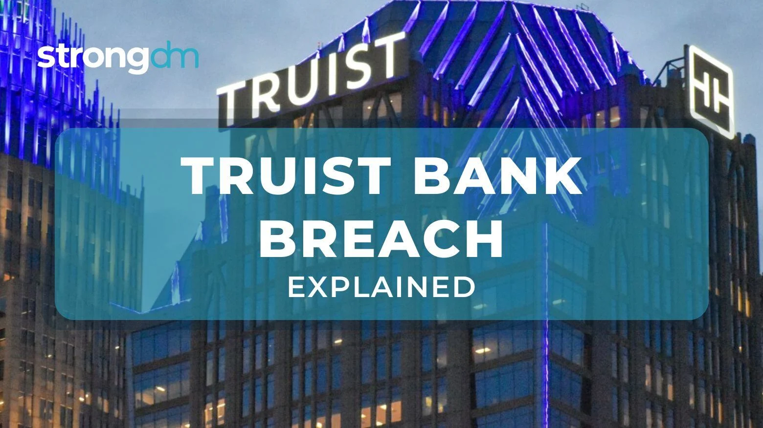 Truist Data Breach: What Happened and How to Prevent It